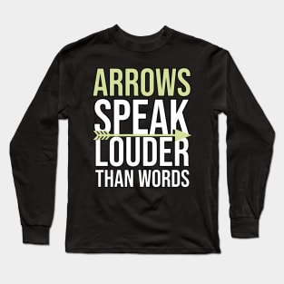 Arrows Speak Louder Than Words Long Sleeve T-Shirt